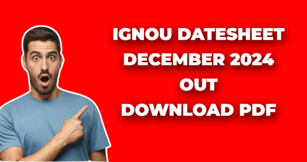 IGNOU Datesheet December 2024 Out, Download PDF